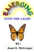 Emerging into the Light by Rev. Joan McGregor