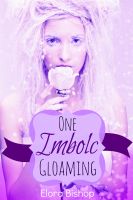 Cover for 'One Imbolc Gloaming (An Original Lesbian Fairy Tale) (Book 2)'