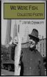 We Were Fish: Collected Poetry by J M McDermott