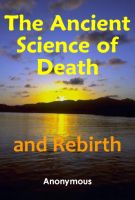 Cover for 'The Ancient Science of Death and Rebirth'