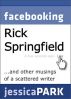 Facebooking Rick Springfield (and Other Musings of a Scattered Writer) by Jessica Park