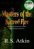 Masters of the Sacred Fire by RS Atkin
