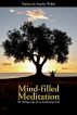 Mind-filled Meditation: The Whisperings of an Awakening Soul by Patricia & Stanley Walsh