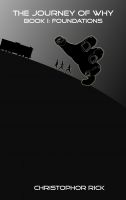 Cover for 'The Journey of Why: Book I - Foundations'
