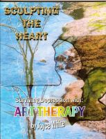 Cover for 'Sculpting the Heart with Art Therapy Basic Counseling  eBook #1'