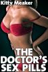 The Doctor's Sex Pills (Rough Sex With Doctor And Nurse) by Kitty Meaker