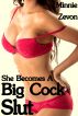 She Becomes A Big Cock Slut by Minnie Zevon