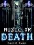 Music or Death by David Owen