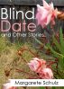 Blind Date and Other Stories by Margarete Schulz
