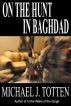 On the Hunt in Baghdad by Michael J. Totten