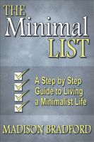 Cover for 'The Minimal LIST: A Step by Step Guide to Living a Minimalist Life'