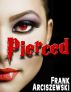 Pierced by Frank Arciszewski
