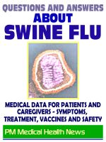 Cover for 'Questions and Answers About Swine Flu: 2009 H1N1 Pandemic Influenza - Medical Data with Information on Symptoms, Treatment, Vaccine Safety and Drugs'