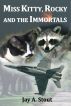 Miss Kitty, Rocky and the Immortals by Jay Stout
