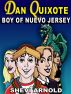 Dan Quixote: Boy of Nuevo Jersey by Shevi Arnold
