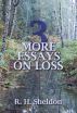 Three More Essays on Loss by R. H. Sheldon