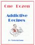 One Dozen Addictive Recipes by Victoria Russo