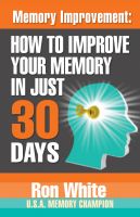 Cover for 'Memory Improvement: How To Improve  Your Memory in Just 30 Days'