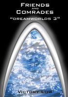 Cover for 'Dreamworlds 3: Friends and Comrades'