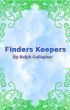 Finders, Keepers by Ralph Gallagher