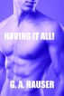 Having it All!  (M/M) Book 10 in the Action! Series by GA Hauser