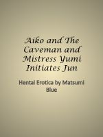 Cover for 'Aiko and The Caveman and Mistress Yumi Initiates Jun'