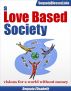 a Love Based Society: visions for a world without money by Sequoia Elisabeth