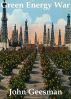 Green Energy War by John Geesman