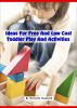 Ideas For Free And Low Cost Toddler Play And Activities by Michelle Newbold