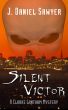 Silent Victor by J. Daniel Sawyer