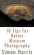 10 Tips for Better Museum Photography by Simon Harris