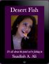 Desert Fish by Saadiah A. Ali
