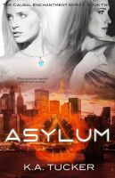 Cover for 'Asylum (Causal Enchantment, #2)'