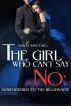 The Girl Who Can't Say No: Surrendered To The Billionaire (Part Two) (A BDSM Erotic Romance Novelette) by Ashley Spector