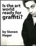 Is the Art World Ready for Graffiti? by Steven Hager