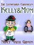 THE LEPRECHAUN CHRONICLES: #2 Kelly&Mom by Nancy Smith Gibson