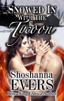 Cover for 'Snowed In With The Tycoon (Billionaire Romance)'