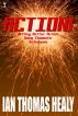 Action! Writing Better Action Using Cinematic Techniques by Ian Thomas Healy