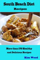 Cover for 'South Beach Diet Recipes : More than 170 Healthy and Delicious Recipes'