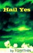Hail Yes by TG Within
