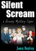 Silent Scream: a Groovy Mystery Caper by James Huskins