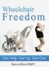 Wheelchair Freedom!  Get Help. Get Up. Get Out. by Marcia Oliver