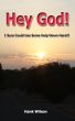 Hey God! I Sure could Use some help down here!!! by Hank Wilson