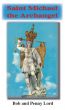 Saint Michael the Archangel by Bob and Penny Lord
