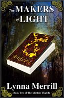 Cover for 'The Makers of Light: Book Two of The Masters That Be'