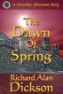 The Dawn of Spring by Richard Alan Dickson
