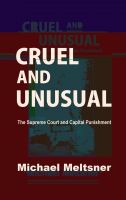 Cover for 'Cruel and Unusual: The Supreme Court and Capital Punishment'