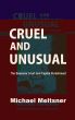 Cruel and Unusual: The Supreme Court and Capital Punishment by Michael Meltsner