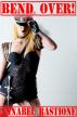 Bend Over!: F/m Military Femdom Erotica by Annabel Bastione 