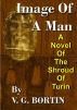 Image of a Man: A Novel of the Shroud of Turin by V.G. Bortin